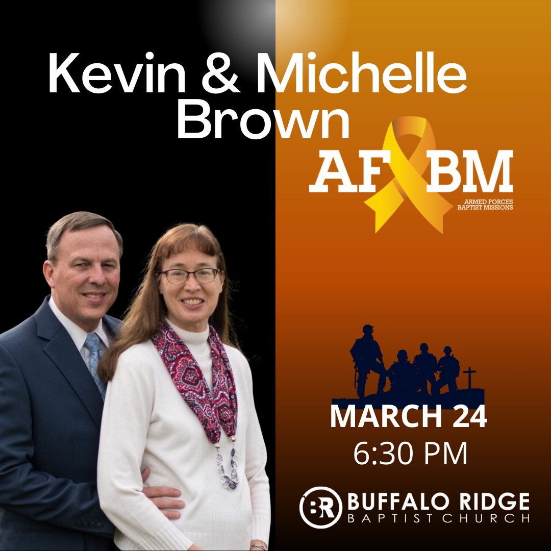We're excited to have Kevin and Michelle Brown joining us this Sunday, March 24 at 6:30 pm.  The Browns serve with Armed Forces Baptist Missions and are grateful to be a part of God's plan to reach our military members and their families with life changing Bible truth.