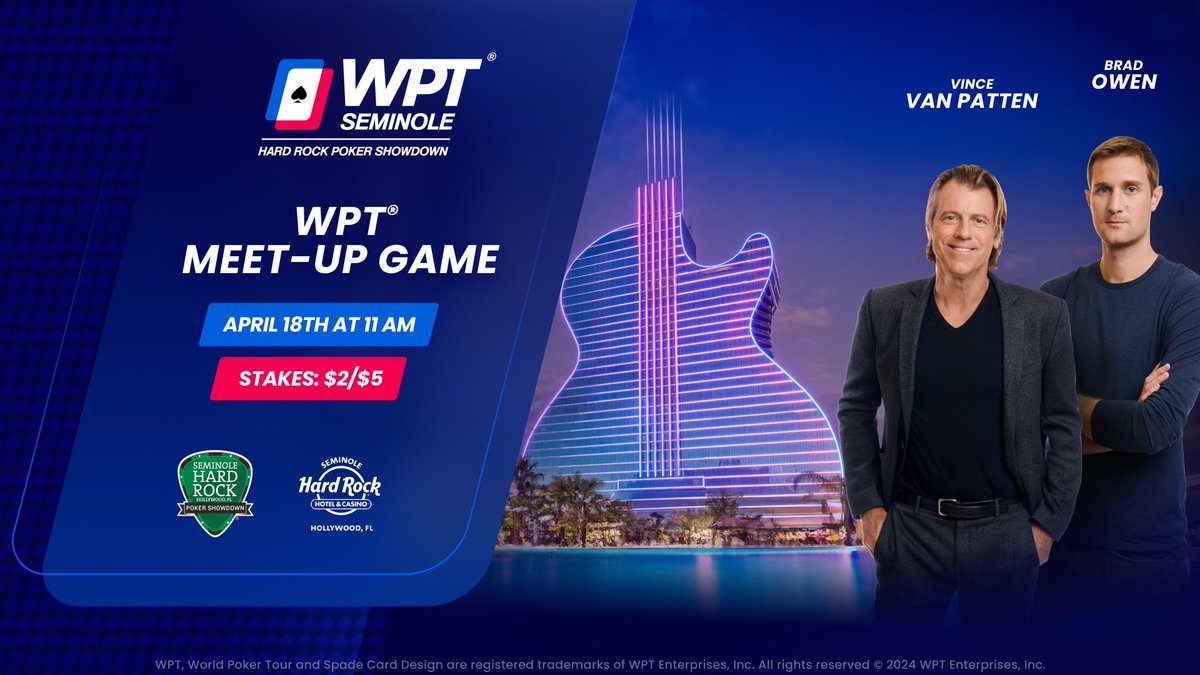 Seminole Hard Rock Poker Showdown @WPT Meet-Up Game with Brad Owen & Vince Van Patten on Thursday April 18th @ 11AM