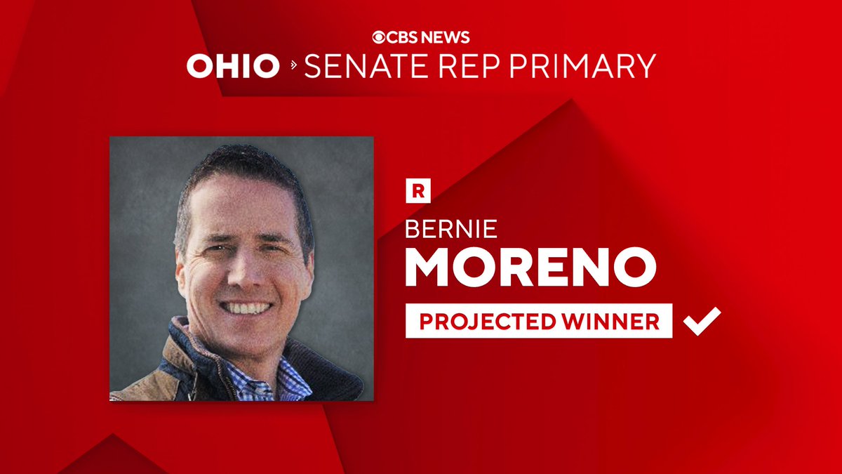 CBS News projects Bernie Moreno wins Republican primary for U.S. Senate in Ohio Moreno faces Democratic incumbent Sherrod Brown in the general election, in what is shaping up to be a competitive race