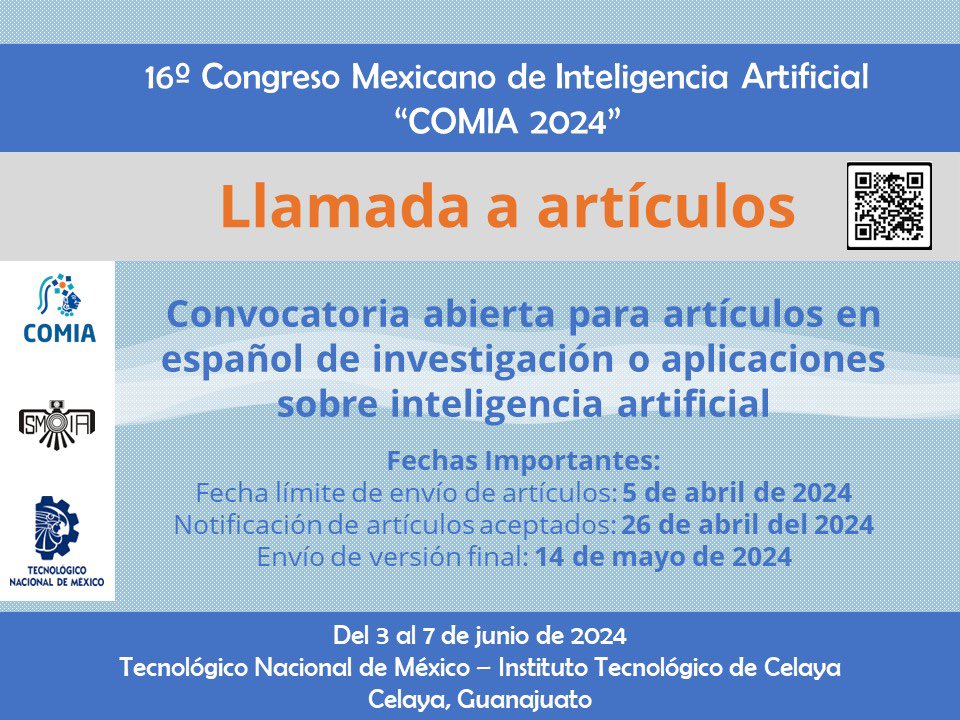 16º Congreso Mexicano de Inteligencia Artificial ¡NO TE ESPERES HASTA EL FINAL PARA ENVIAR TU ARTÍCULO PARA EL #COMIA2024! Los aprobados serán publicados en Research in Computing Science. ¡PARTICIPA! Convocatoria: shorturl.at/osT23 🗓️ Límite de envío: 5 de abril #RT 🗣️