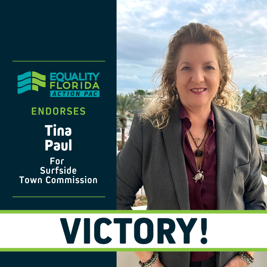 (1/3) Congratulations to Equality Florida Action PAC endorsed candidate Tina Paul on her election to the Surfside Town Commission this evening!