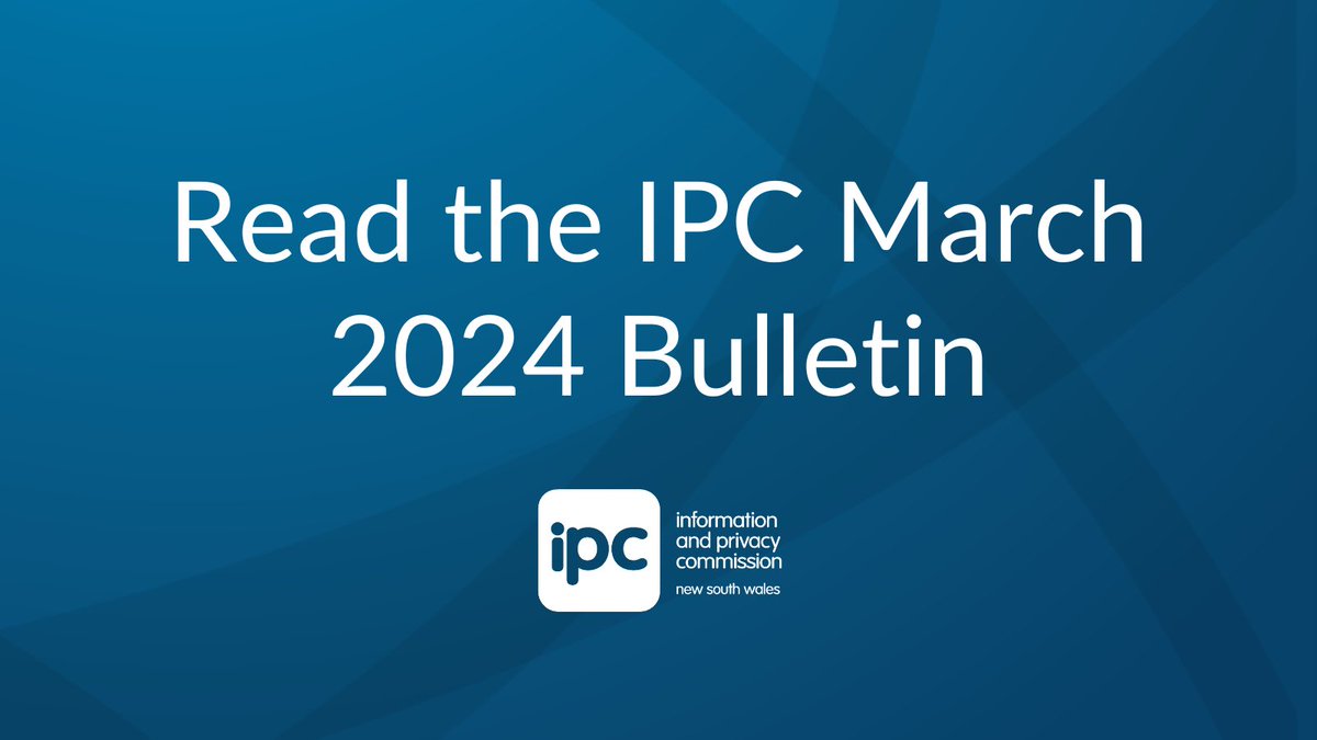 The March 2024 IPC Bulletin is now available on the Information and Privacy Commission NSW (IPC) website: bit.ly/3TrmJph #IPCnews #IPCinfoaccess #IPCprivacy