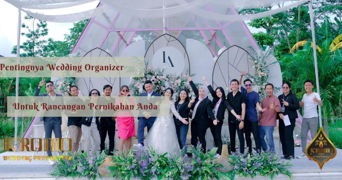 Pentingnya Wedding Organizer untuk Rancang Pernikahan Anda cahyogya.com/2024/03/pentin…