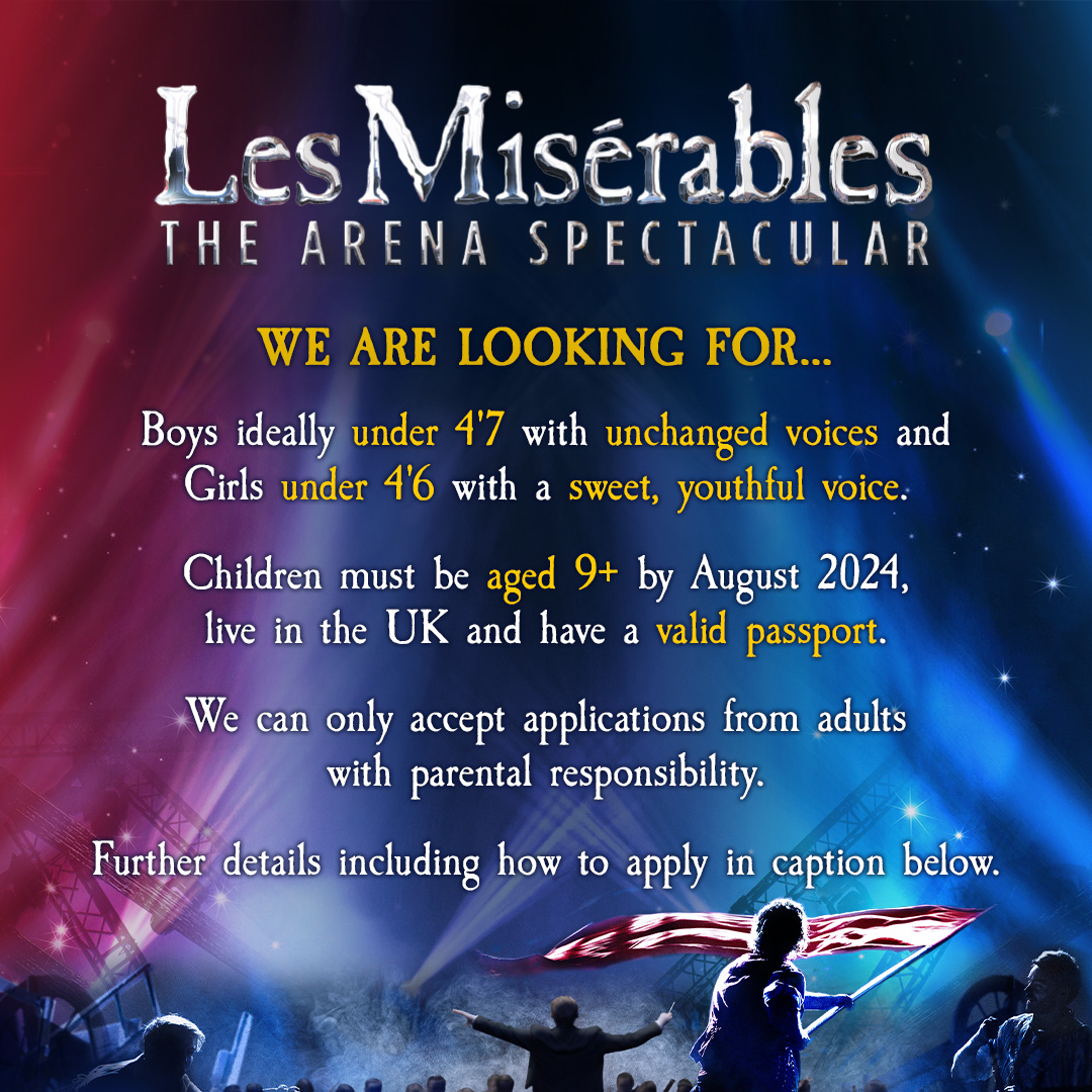 Les Misérables – The Arena Spectacular Children’s Casting Call If your child meets the above criteria, is a confident performer and would like to be considered for a role please apply 👉 shorturl.at/fnuxS Application Deadline: 31 March 2024