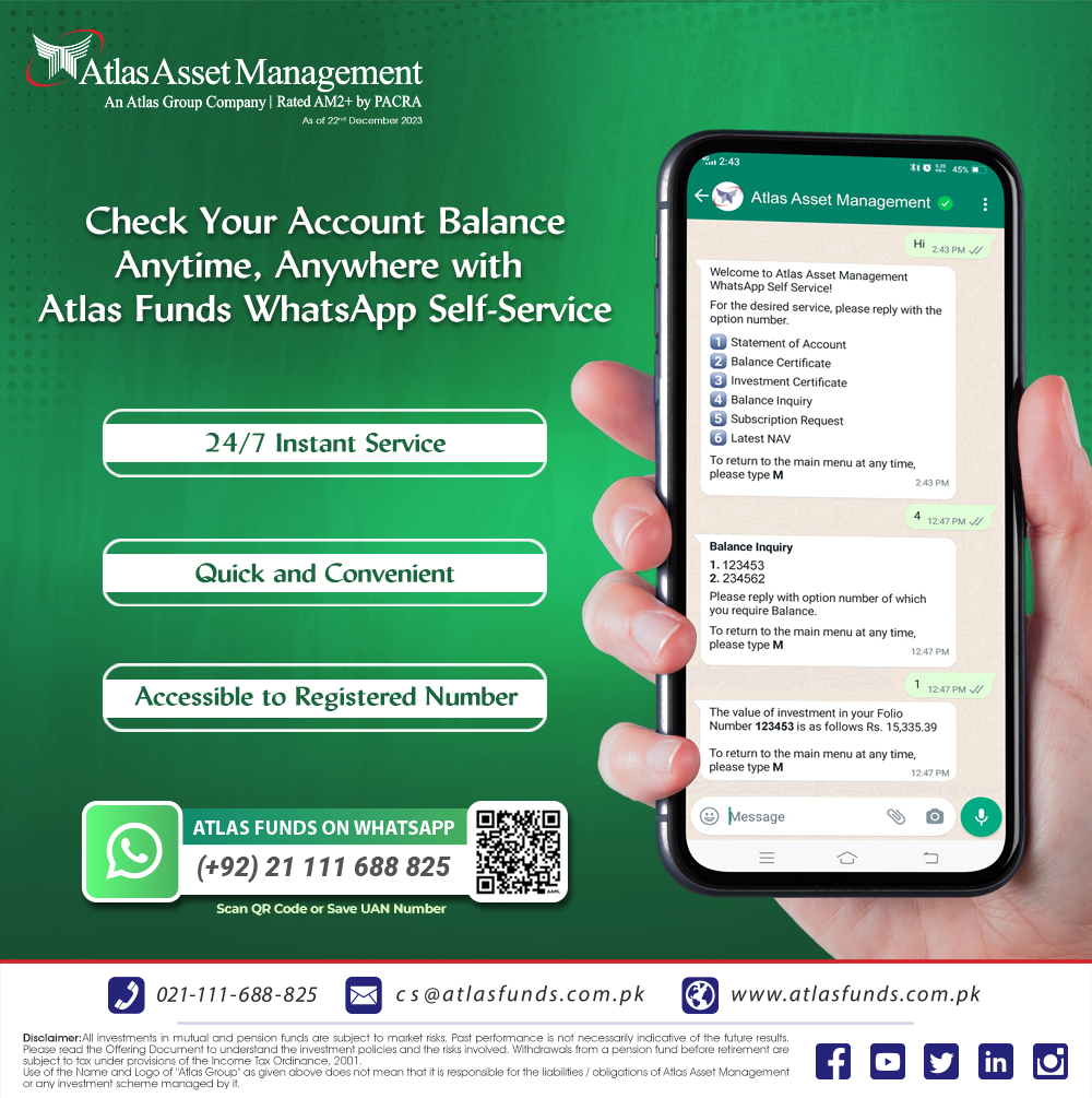 Easy Balance Inquiry With Atlas Funds WhatsApp Self-Service.

Call us: 021-111-688825 (MUTUAL) or visit atlasfunds.com.pk and start your investment journey with us!

#whatsapp #whatsappselfservice #balanceinquiry #mutualfunds #pensions #savings #investments