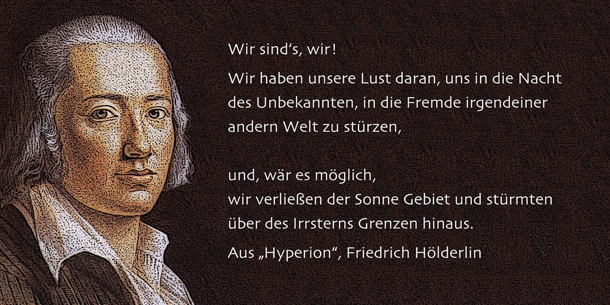 Mein #Zitat des Tages

Johann Christian Friedrich Hölderlin 

* 20. März 1770 in Lauffen am Neckar, Herzogtum Württemberg
† 7. Juni 1843 in Tübingen, Königreich Württemberg