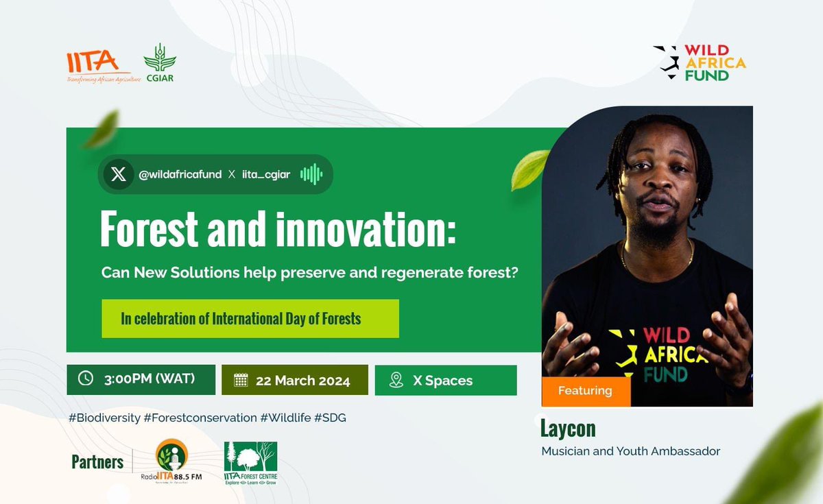 🌳🍃🎋🌳 Friends, come let's celebrate the #InternationalDayofForests together. Join @IITAForestCenter and @WildAfricaFund on Twitter space for insightful discussions on forest innovation and conservation. Featuring, @Laycon, the iconic musician and youth ambassador. 📅: 22…