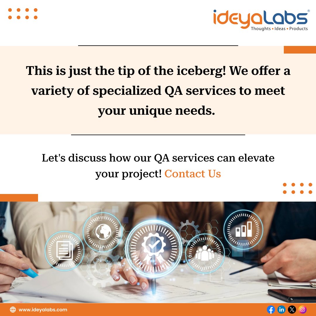 This is just the tip of the iceberg! We offer a variety of specialized QA services to meet your unique needs.
Let's discuss how our QA services can elevate your project! Contact Us
Know more : shorturl.at/jvLW1
#ideyaLabs #QAServices #QA #QualityAssurance #AutomationTesting