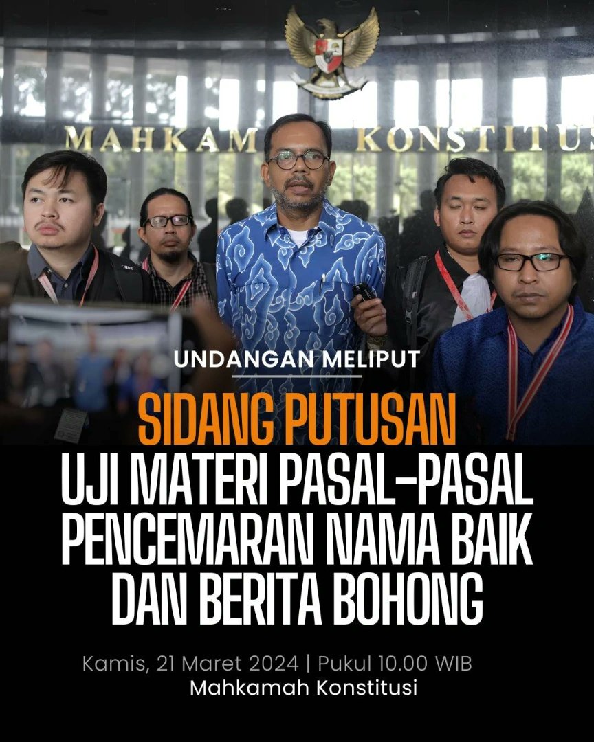[UNDANGAN MELIPUT]

Setelah melalui 10 kali persidangan di MK, permohonan uji materi yg diajukan Haris Azhar, Fatia Maulidiyanti, AJI Indonesia, &amp; YLBHI terkait pasal² pencemaran nama baik dan berita bohong akan diputus pada Kamis, 21 Maret 2024 mendatang.