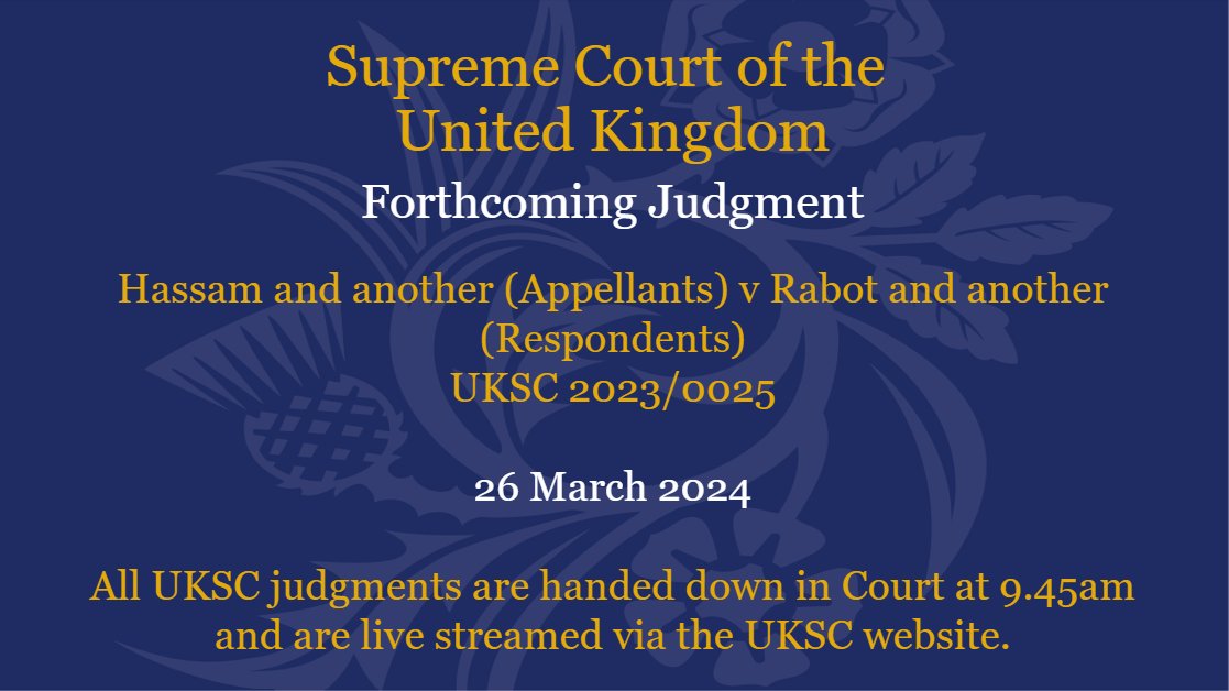 Judgment will be handed down on Tuesday 26 March in the matter of Hassam and another (Appellants) v Rabot and another (Respondents) UKSC 2023/0025: supremecourt.uk/cases/uksc-202…