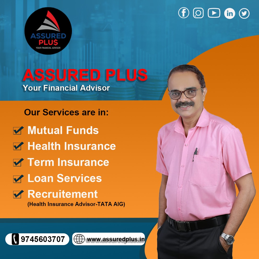 ASSURED_PLUS's tweet image. Financial Advisor in Kerala
#assuredplus #financialadvisor #mutualfunds #mutualfunddistributor #healthinsurance #healthinsuranceadvisor #terminsurance #lifeinsurance #tataaig #tataaia #bestmutualfunds #besthealthinsurance #tatacapital #loanagainstproperty #savingsplan