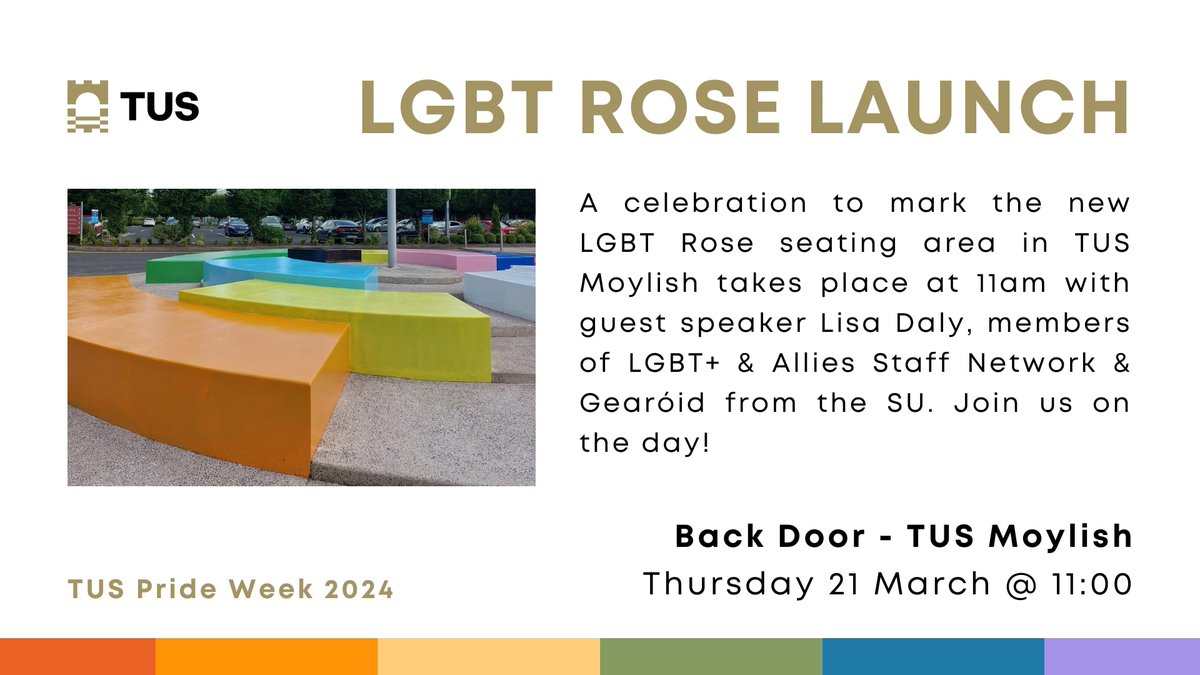 Join us in Moylish tomorrow Thursday 21st March @ 11 for a celebration to mark new LGBT+ Rose seating area on campus, featuring guest speakers Lisa Daly, Gearóid Folan (SU) & LGBT+ & Allies Staff Network. All welcome! Join us at the back entrance to the Street @ 11am 😊🌈