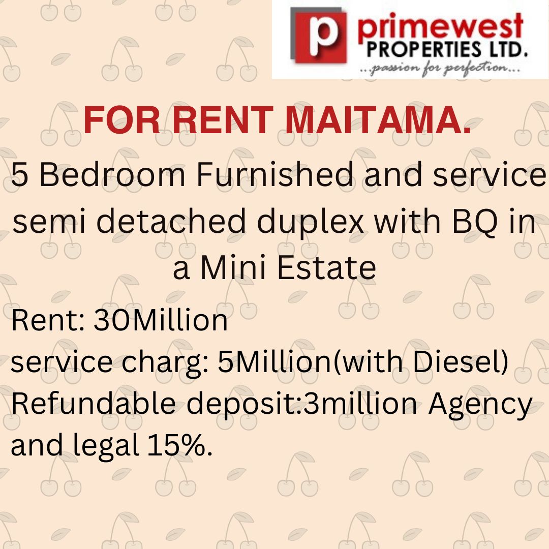 For Rent:

5 Bedroom Furnished and service semi-detached duplex with BQ in a mini Estate.

Rent: 30million
Services charge: 5 million( with Diesel)

Location: MAITAMA ABUJA.