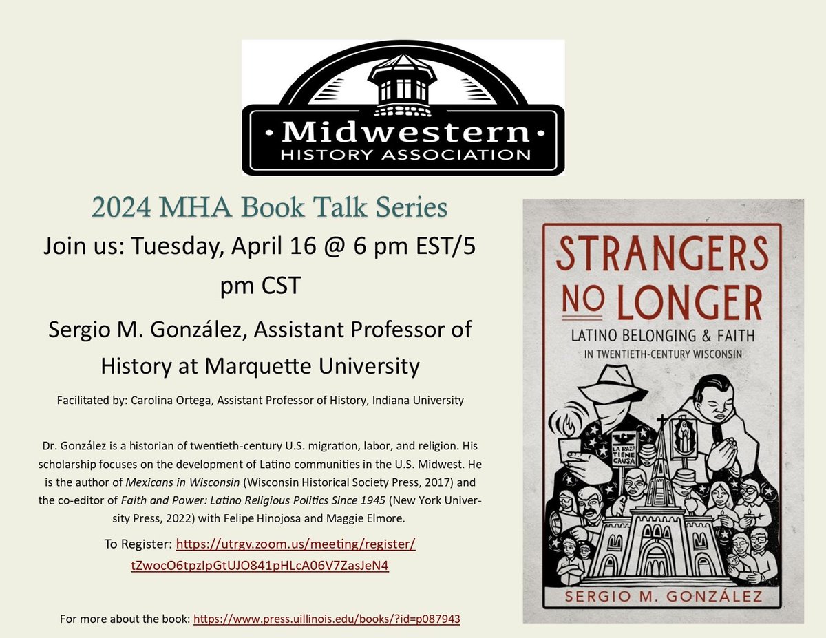 Please join the next Midwestern History Association Book Talk!

Sergio M. González (<a href="/SMGonzalezWI/">Sergio González</a>) will be talking about his new book, "Strangers No Longer: Latino Belonging and Faith in Twentieth-Century Wisconsin".
📅 Tues, April 16
🕔 5pm CT
Register: utrgv.zoom.us/meeting/regist…