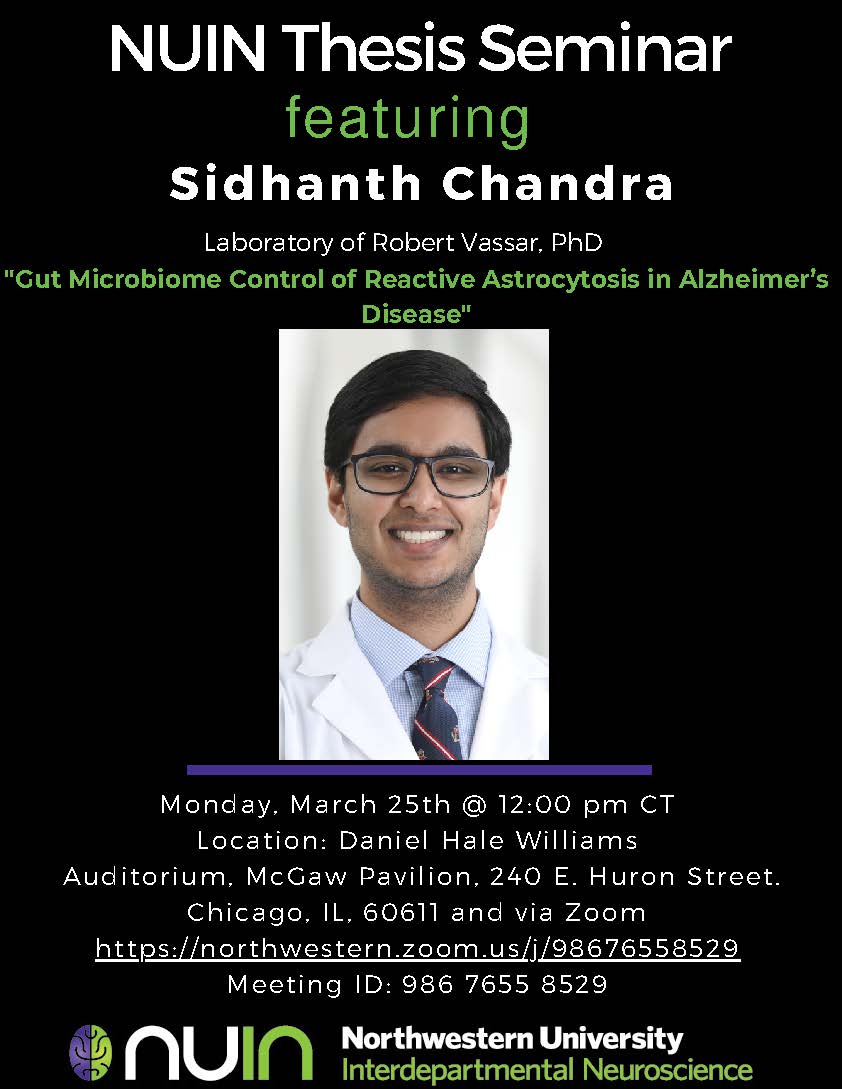 Join NUIN for Sidhanth Chandra’s Thesis Seminar, Monday, March 25th @ 12:00 PM CT. Location: Daniel Hale Williams Auditorium, McGaw Pavilion, 240 E. Huron Street. Chicago, IL, 60611 and via zoom!