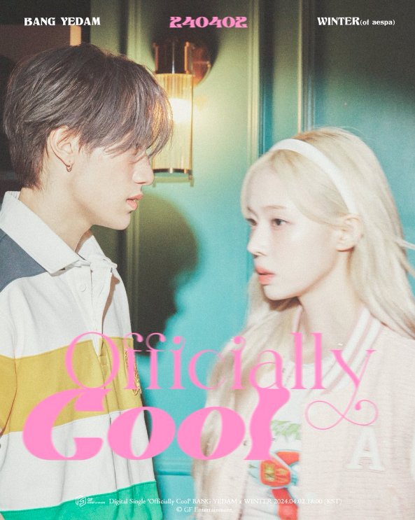 WINTER &amp; BANG YEDAM TEAM UP FOR 'OFFICIALLY COOL'

aespa's Winter and Bang Yedam bring their distinctive charms together for the upcoming single 'Officially Cool.' The teaser promises a blend of their unique talents in what's sure to be a captivating collaboration. 

#aespa