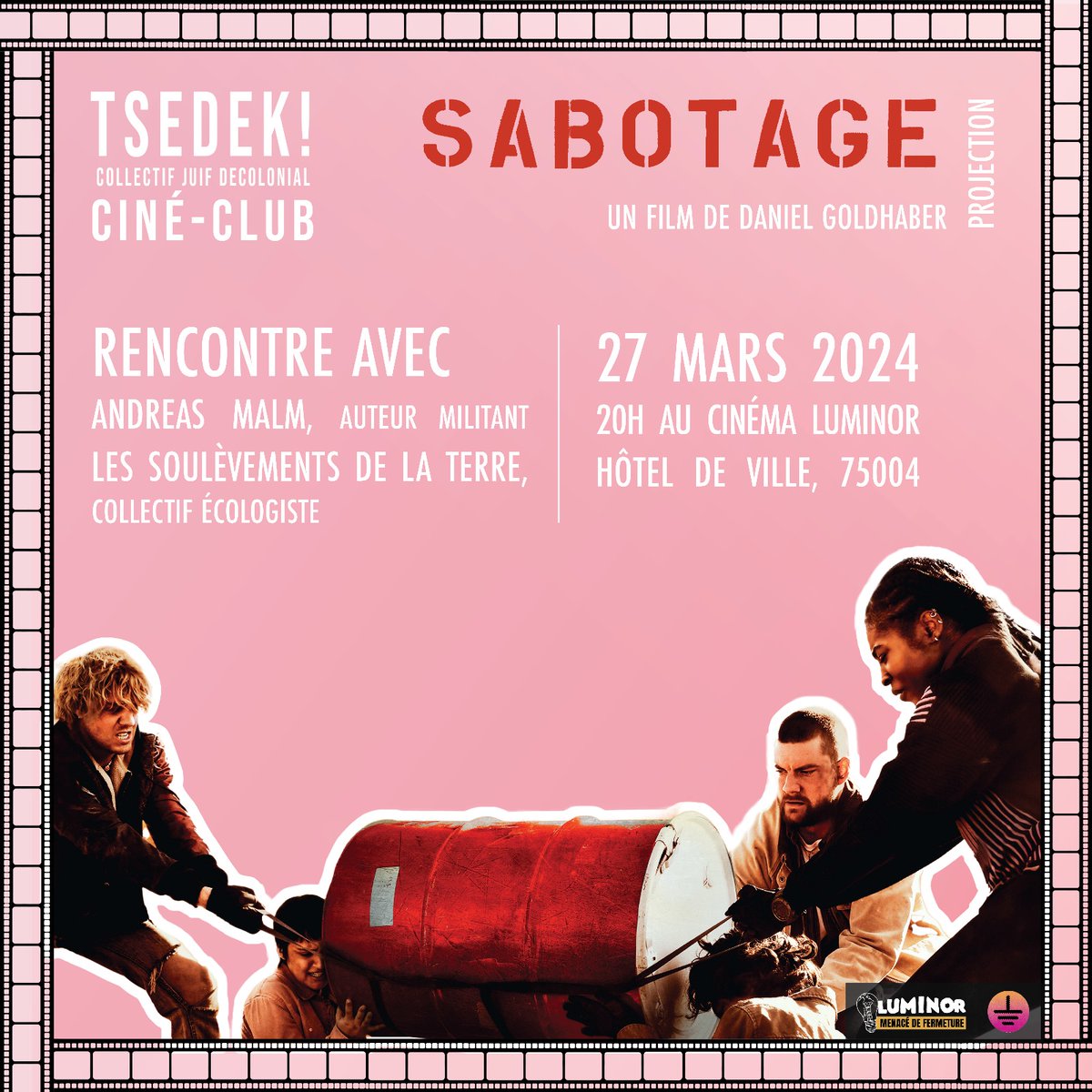 Tsedek ! (@tsdkcollectif) on Twitter photo 🎬 Ciné-club Tsedek! : SABOTAGE de Daniel Goldhaber, d'après le livre de Andreas Malm, "Comment saboter un pipeline"
🗣️ Suivi d'un échange avec Andreas Malm & <a href="/lessoulevements/">Les Soulèvements de la terre</a>
📅 Le 27.03 au <a href="/LuminorHDV/">LUMINOR Hôtel de Ville</a>
🎟️ Réservation : luminor-hoteldeville.com/film/565842/
🧵 Plus d'infos⤵️ 🎬 Ciné-club Tsedek! : SABOTAGE de Daniel Goldhaber, d'après le livre de Andreas Malm, "Comment saboter un pipeline"
🗣️ Suivi d'un échange avec Andreas Malm & <a href="/lessoulevements/">Les Soulèvements de la terre</a>
📅 Le 27.03 au <a href="/LuminorHDV/">LUMINOR Hôtel de Ville</a>
🎟️ Réservation : luminor-hoteldeville.com/film/565842/
🧵 Plus d'infos⤵️