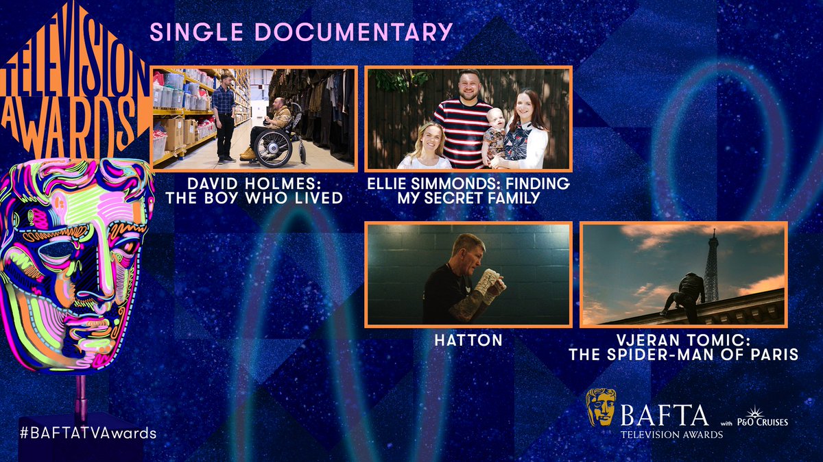 BAFTA (@bafta) on Twitter photo <a href="/pandocruises/">P&O Cruises</a> <a href="/bbcstudios/">BBC Studios</a> <a href="/BBCOne/">BBC One</a> <a href="/bbceurovision/">BBC Eurovision</a> <a href="/bbcthree/">BBC Three</a> <a href="/A24/">A24</a> <a href="/theadjani/">Adjani S</a> <a href="/primevideouk/">Prime Video UK & IE</a> <a href="/Hammedhamz/">Hammed Animashaun</a> <a href="/NetflixUK/">Netflix UK & Ireland</a> <a href="/skytv/">Sky TV</a> <a href="/MawaanR/">Mawaan Rizwan</a> <a href="/variousartistsl/">Various Artists Ltd</a> <a href="/Channel4/">Channel 4</a> <a href="/ITNProductions/">ITN Productions</a> <a href="/SkyNews/">Sky News</a> <a href="/Shine_TV/">Shine TV</a> <a href="/CPLProductions/">CPL Productions</a> <a href="/ITV/">ITV</a> <a href="/studiolambert/">Studio Lambert</a> <a href="/Roughcut_TV/">Roughcut TV</a> <a href="/DisneyPlus/">Disney+</a> <a href="/TigerAspectUK/">Tiger Aspect</a> <a href="/BBC/">BBC</a> <a href="/VICEUK/">VICE UK</a> <a href="/VICENews/">VICE News</a> The Single Documentary nominees areβ¦
DAVID HOLMES: THE BOY WHO LIVED
ELLIE SIMMONDS: FINDING MY SECRET FAMILY
HATTON
VJERAN TOMIC: THE SPIDER-MAN OF PARIS
#BAFTATVAwards with <a href="/pandocruises/">P&O Cruises</a> <a href="/pandocruises/">P&O Cruises</a> <a href="/bbcstudios/">BBC Studios</a> <a href="/BBCOne/">BBC One</a> <a href="/bbceurovision/">BBC Eurovision</a> <a href="/bbcthree/">BBC Three</a> <a href="/A24/">A24</a> <a href="/theadjani/">Adjani S</a> <a href="/primevideouk/">Prime Video UK & IE</a> <a href="/Hammedhamz/">Hammed Animashaun</a> <a href="/NetflixUK/">Netflix UK & Ireland</a> <a href="/skytv/">Sky TV</a> <a href="/MawaanR/">Mawaan Rizwan</a> <a href="/variousartistsl/">Various Artists Ltd</a> <a href="/Channel4/">Channel 4</a> <a href="/ITNProductions/">ITN Productions</a> <a href="/SkyNews/">Sky News</a> <a href="/Shine_TV/">Shine TV</a> <a href="/CPLProductions/">CPL Productions</a> <a href="/ITV/">ITV</a> <a href="/studiolambert/">Studio Lambert</a> <a href="/Roughcut_TV/">Roughcut TV</a> <a href="/DisneyPlus/">Disney+</a> <a href="/TigerAspectUK/">Tiger Aspect</a> <a href="/BBC/">BBC</a> <a href="/VICEUK/">VICE UK</a> <a href="/VICENews/">VICE News</a> The Single Documentary nominees areβ¦
DAVID HOLMES: THE BOY WHO LIVED
ELLIE SIMMONDS: FINDING MY SECRET FAMILY
HATTON
VJERAN TOMIC: THE SPIDER-MAN OF PARIS
#BAFTATVAwards with <a href="/pandocruises/">P&O Cruises</a>