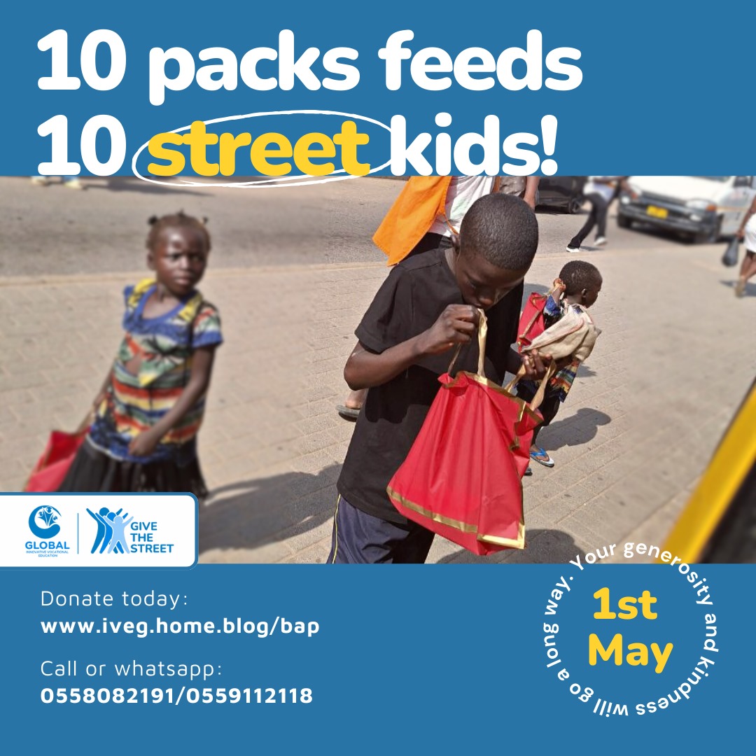 Join us as we donate packs of food to street children on 1st May 2024!
Partner with us now

To donate, visit iveg.home.blog/bap
For more info, WhatsApp or call 0559112118/0558082191
#GiveBack #EndChildHunger #givethestreetproject #giveeduu #partner #streetdonations