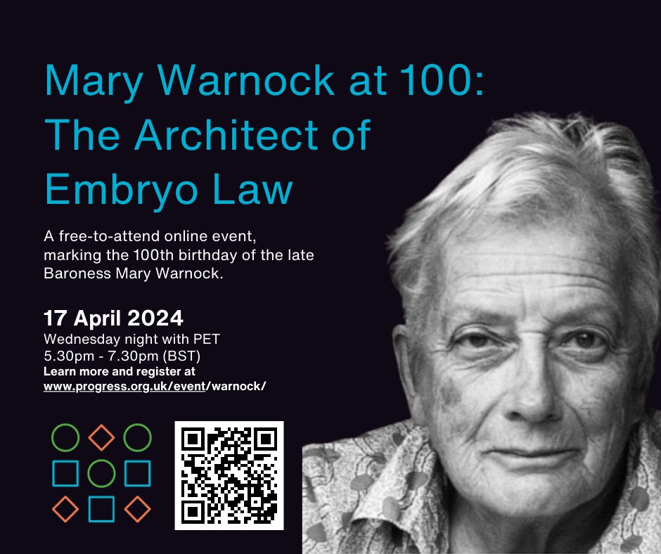 Upcoming Wed night PET event marking the 100th birthday of the late #MaryWarnock. Chaired by Sarah Norcross with speakers @BaronessDeech, Julia Chain, Prof Anna Mastroianni and Dr @Duncan_Wilson78 Learn more & register at progress.org.uk/event/warnock #bioethics #embryolaw @ACMastroi