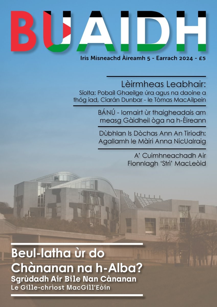BUAIDH (@irisbuaidh1) on Twitter photo Tha lethbhreacan pàipeir de #Buaidh_5 rin ceannach bho <a href="/LeughLeabhar/">Gaelic Books Council</a> ann an Glaschu: gaelicbooks.org
No faodar òrdachadh bhuainn fhìn: £5 + £2 postachd.
Cuiribh taic ri irisean #Gàidhlig agus faigh fear an-diugh! Tha lethbhreacan pàipeir de #Buaidh_5 rin ceannach bho <a href="/LeughLeabhar/">Gaelic Books Council</a> ann an Glaschu: gaelicbooks.org
No faodar òrdachadh bhuainn fhìn: £5 + £2 postachd.
Cuiribh taic ri irisean #Gàidhlig agus faigh fear an-diugh!