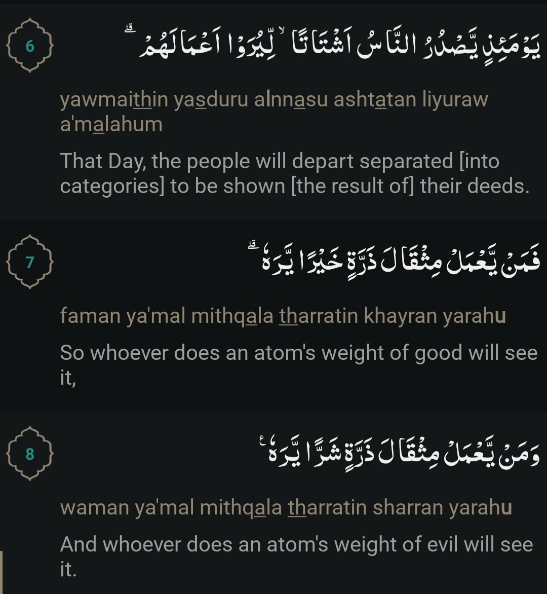 يَوْمَئِذٍ يَّصْدُرُ النَّا سُ اَشْتَا تًا ۙ لِّيُرَوْا اَعْمَا لَهُمْ 
"That Day, the people will depart separated [into categories] to be shown [the result of] their deeds."
(QS. Az-Zalzala 99: Verse 6)