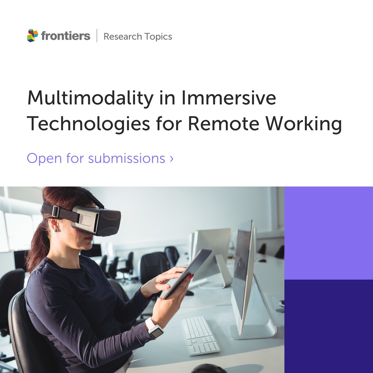 📢Open for submissions! Check out this exciting Research Topic 'Multimodality in Immersive Technologies for Remote Working' led by Genovefa Kefalidou, Mariana Vega-Mendoza and Anasol Peña-Rios. Submission deadline 15th June 2024. ➡️fro.ntiers.in/fXym