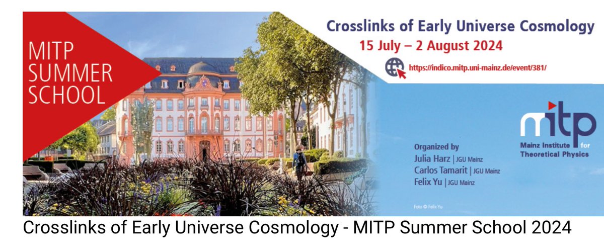 Deadline approaching: Next Monday, 25.03.2024! MITP summer school on “Crosslinks of Early Universe Cosmology” in Mainz.