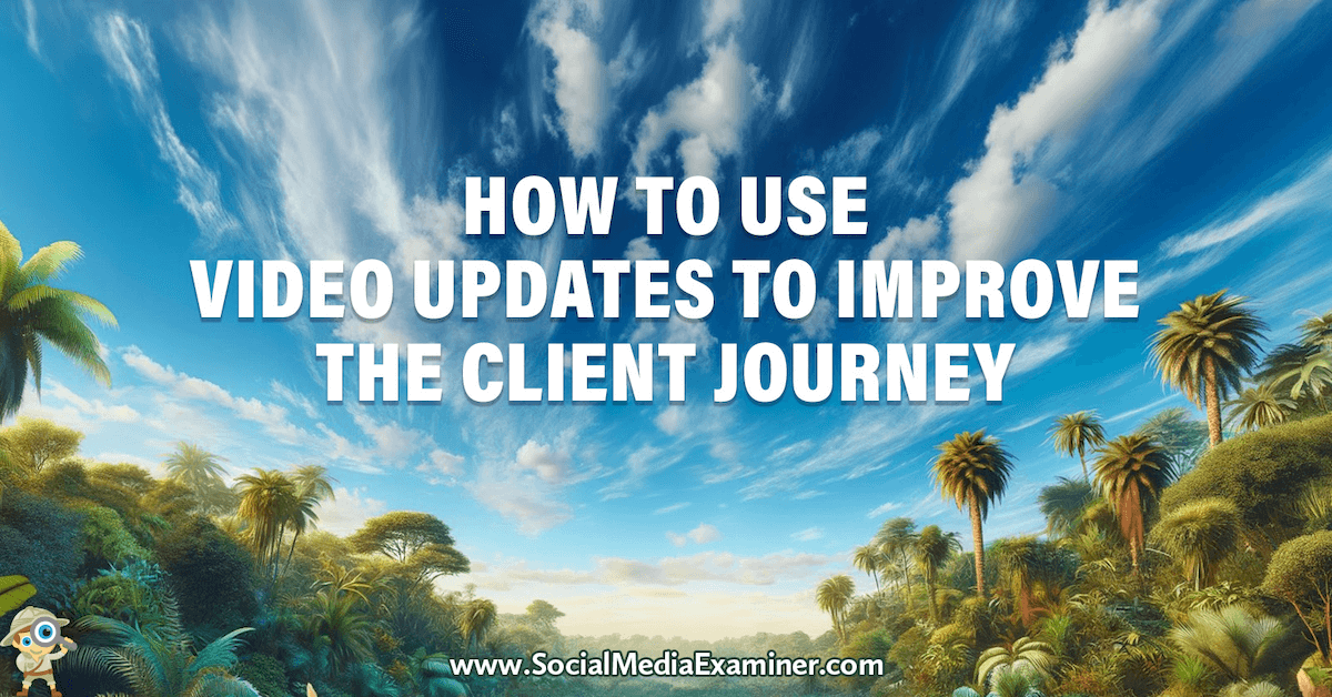 DigiArabs's tweet image. How to Use Video Updates to Improve the Client Journey dlvr.it/T4Lh0Z