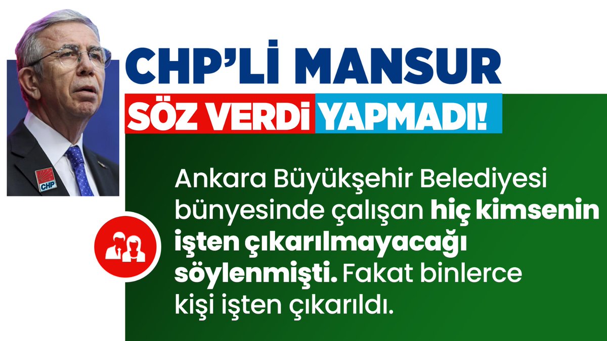 Ankaralılara hiç kimseyi işten çıkarmayacağının sözünü veren CHP'li Mansur Yavaş, göreve geldikten sonra binlerce kişiyi işten çıkardı. #MansurSözVerdiYapmadı
