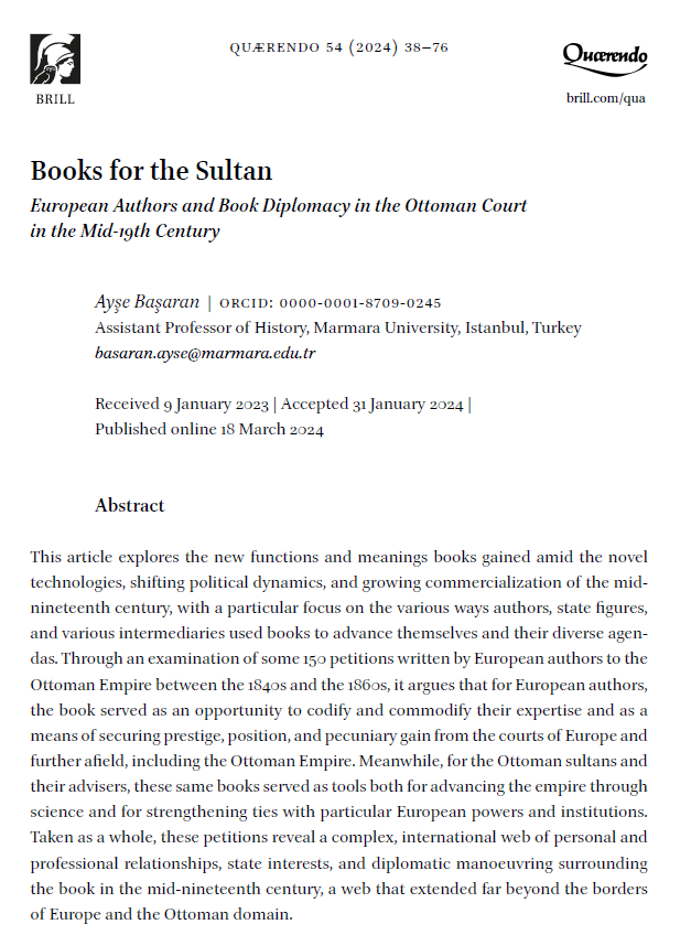 Bölüm hocalarımızdan Ayşe Başaran'ın 'Books for the Sultan: European Authors and Book Diplomacy in the Ottoman Court in the Mid-19th Century' makalesi kitap tarihçiliğinin önemli dergisi Quaerendo'nun (@Brill_History) 2024 sayısında çıktı. Link: bit.ly/3VoQREs