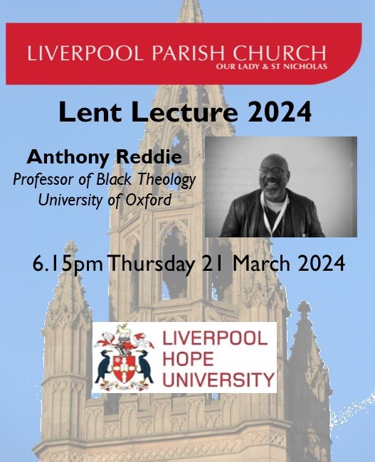 Liverpool Parish Church is hosting a lent lecture tomorrow at 6.15 pm with Professor Anthony Reddie, Professor of Black theology at Oxford University and a member of the Church of England’s Racial Justice. All welcome #LentLecture