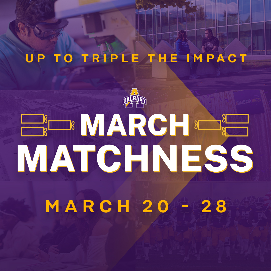 Back again is the annual giving event that can TRIPLE your impact on UAlbany students.

Magnify the power of your gift at albany.edu/marchmatchness before it’s too late!

#UAlbanyMarchMatchness #UAlbany