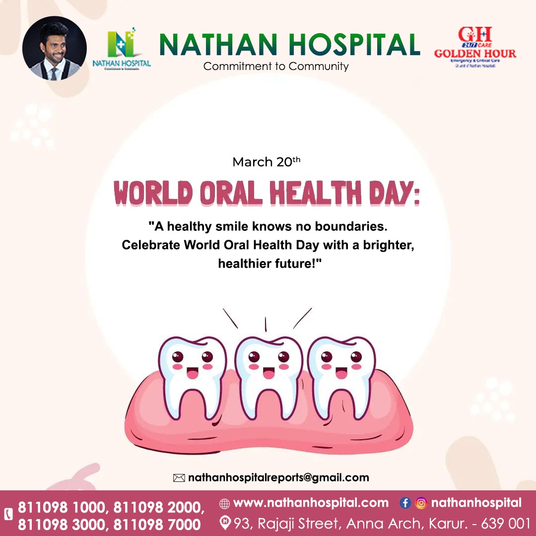 #worldoralhealthday #healthysmile #March20 #teeth #nathanhospital #nathan #dentist #celebrate #healthier #future #goldenhour #karurnathanhospital #hospitalkarur #listofhospitalinkarur
