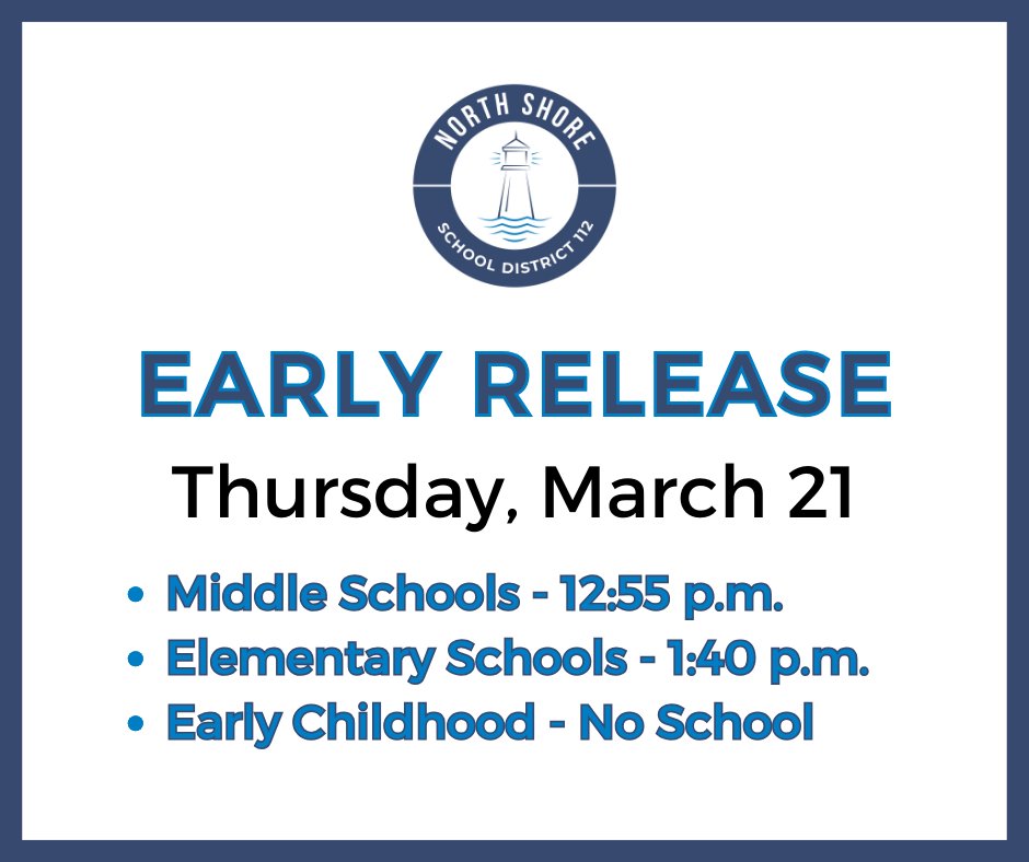 REMINDER: There is an EARLY RELEASE tomorrow (Thursday, March 21). There is no Early Childhood.