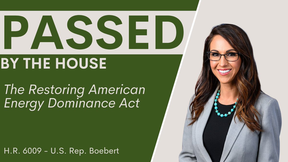 PASSED → @RepBoebert's Restoring Energy Dominance Act