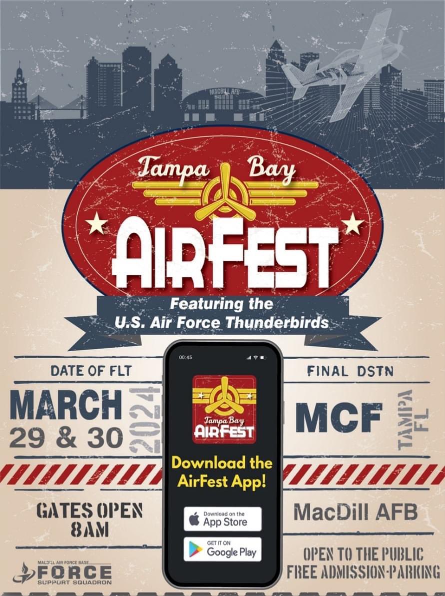 Download the free Tampa Bay Airfest 2024 mobile app, available on the App Store and Google Play, for event schedule, performers, static displays, gate map, food and beverage options, and more. March 29-30 (Fri/Sat) Gates open at 8:00AM — opening ceremonies begin at 11:30AM.