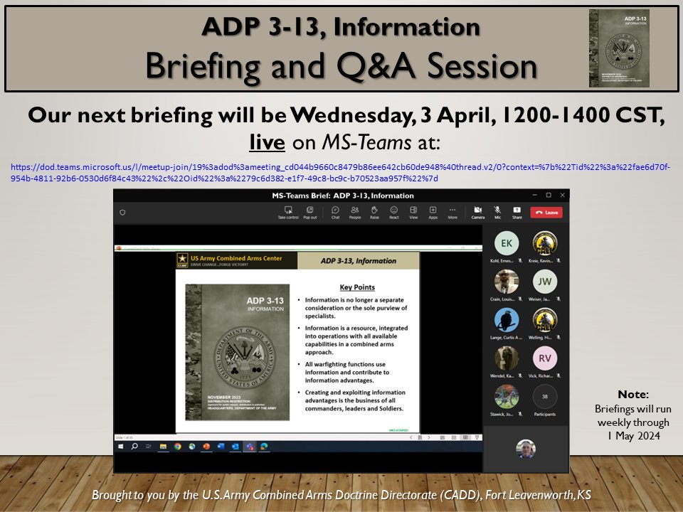 We won't be hosting our MS-Teams, ADP 3-13, Information briefing this week or next. Our next briefing session will be on 3 April. We have extended the weekly sessions through the end of April. 📗