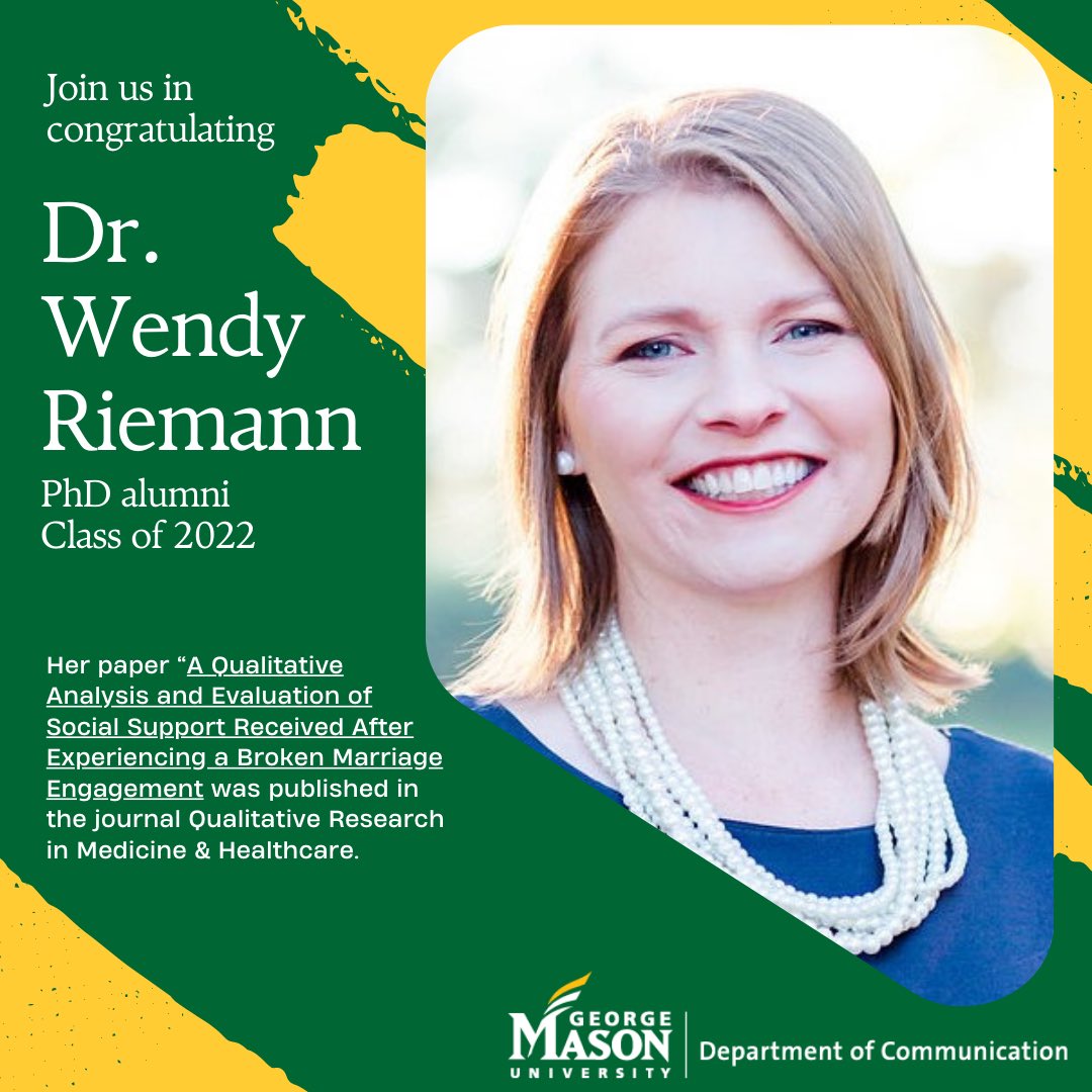 Dr. Wendy Riemann, #MasonCOMM PhD alum 2022, has had her research published in the Journal of Qualitative Research in Medicine and Healthcare. Her scholarly journal article is about social support and broken marriage engagements. Congratulations Dr. Riemann! #MasonCOMMAlumni