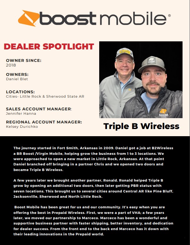 🌟DEALER SPOTLIGHT🌟

🎉Introducing Triple B Wireless!🎉

Owners: Since 2018, Daniel Blet, with partners Chris, and Ronald have expanded with 4 open locations today across Central AR.

Read on for more from Triple B Wireless! 📱💫

#DealerSpotlight #TripleBWireless #BoostMobile