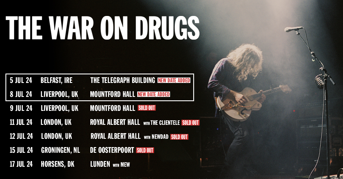 The pre-sale for Belfast and the second Liverpool is happening now! Use code: DRUGSUKEU24 5 July 2024 Belfast, IRE The Telegraph Building TheWarOnDrugs.lnk.to/BIRE24 8 July 2024 Liverpool, UK Mountford Hall TheWarOnDrugs.lnk.to/LUK8724