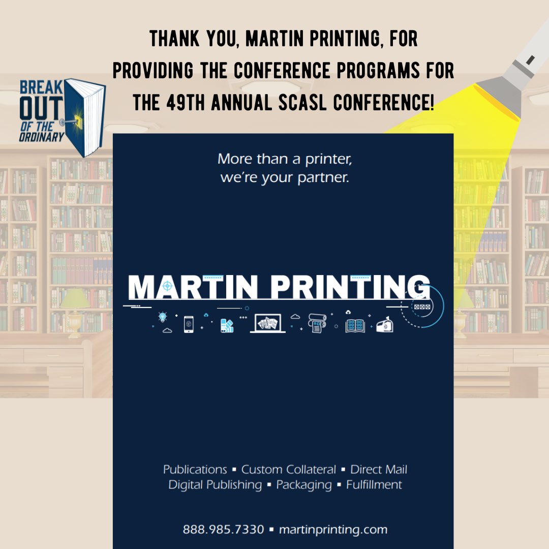 We want to extend a special thank you to Martin Printing for providing the conference programs for our 49th annual SCASL conference! They were beautiful, and everyone loved them! martinprinting.com  888-985-7330