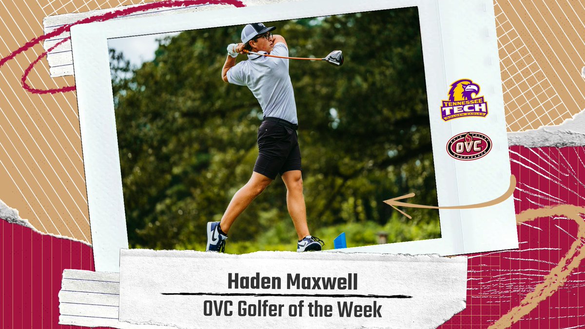 𝗢𝗩𝗖 𝗠𝗮𝗹𝗲 𝗚𝗼𝗹𝗳𝗲𝗿 ⛳ 𝗼𝗳 𝘁𝗵𝗲 𝗪𝗲𝗲𝗸
<a href="/TTUGolf/">Tennessee Tech Men’s Golf</a> sophomore Haden Maxwell (<a href="/HadenMaxwell/">Haden Maxwell</a>)

• Won medalist honors at Bobby Nichols Intercollegiate with scores of 73-70-71 (214, +1)

#OVCit | #WingsUp | <a href="/TTUGoldenEagles/">Tennessee Tech Golden Eagles</a>