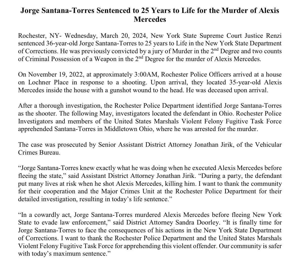 Jorge Santana-Torres was sentenced to 25 years-Life in the NYS Dept of Corrections for the murder of Alexis Mercedes. On November 19 2022, the defendant attended a party, shot Alexis Mercedes in the head, & fled to Ohio. Thank you to @RochesterNYPD for the thorough investigation!