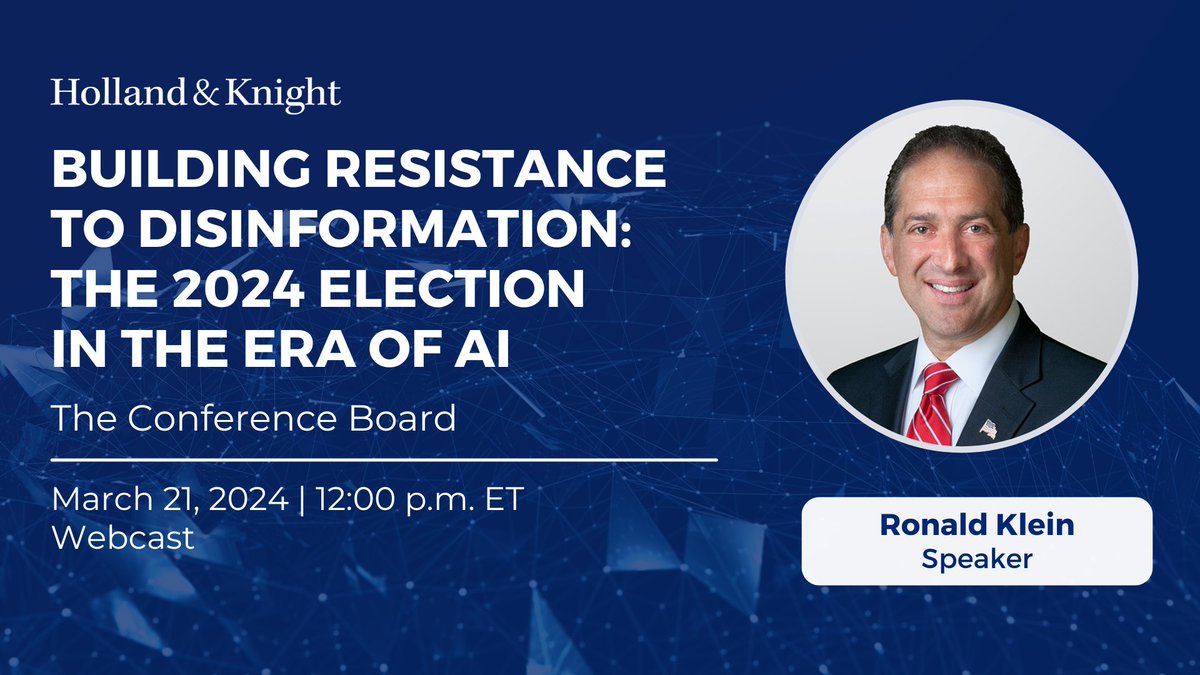 Tomorrow, #PublicPolicy & Regulation atty Ronald Klein will be participating in the @Conferenceboard's webcast titled 'Building Resistance to Disinformation: The 2024 Election in the Era of AI.' Alongside other speakers, Mr. Klein will explore strategies to combat deepfakes and