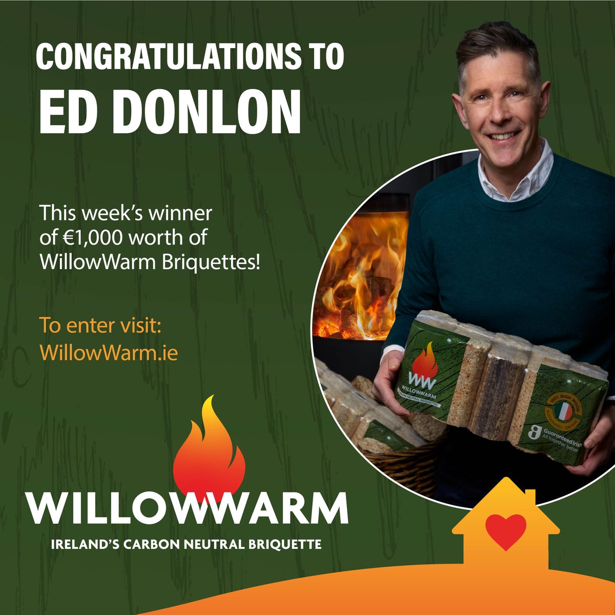 This week's winner of €1,000 worth of #WillowWarm #Briquettes is Ed Donlon.

One more chance to win next week, PLUS the main prize is a private home consultation with Dermot Bannon. buff.ly/3vm6rpP

#CarbonNeutral #EnvironmentallyFriendly #Sustainability #EPAregistered