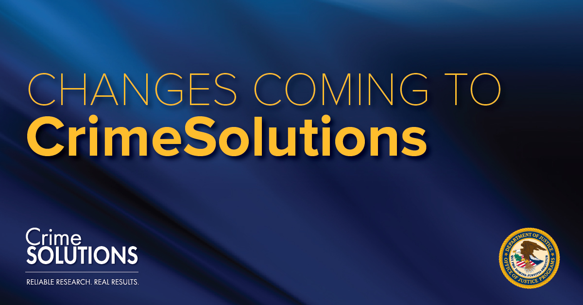 NIJDirLaVigne's tweet image. ICYMI, we’re changing up the way we rate criminal and juvenile justice programs via #CrimeSolutions. This change is based on months of gathering your feedback on how we can improve. Learn more: 

crimesolutions.ojp.gov/changes-coming…