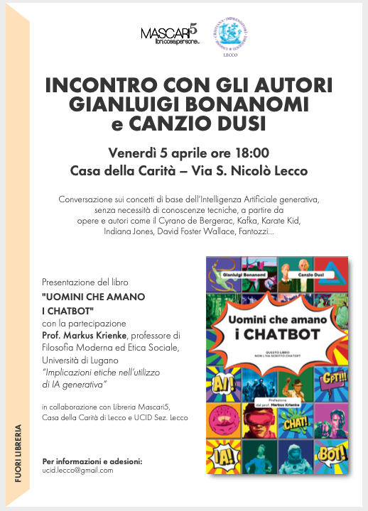 L' #AI come non l'avete mai sentita raccontare! Con <a href="/CanzioDusi/">canzio dusi</a> <a href="/GBonanomi/">Gianluigi Bonanomi</a>  <a href="/CattedraRosmini/">Cattedra Rosmini</a> Markus Krienke  conosceremo "UOMINI CHE AMANO I CHATBOT" 5/4/24 h. 18,00 Casa della Carità Lecco con la Libreria Mascari <a href="/caritas_milano/">Caritas Ambrosiana</a> <a href="/Ledizioni/">Ledizioni</a>