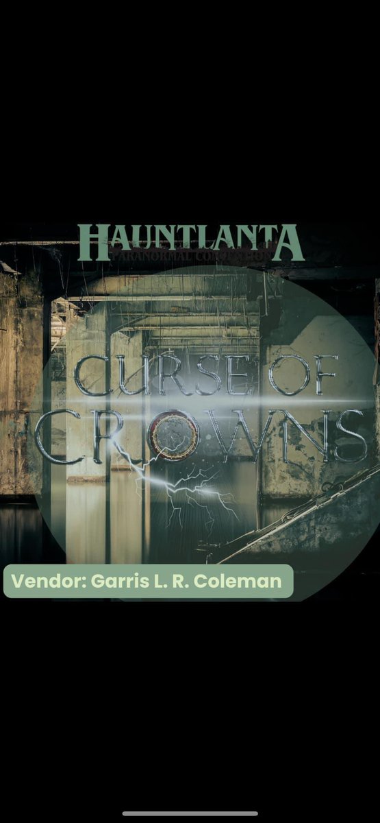 Help us welcome our latest vendor, Author: Garris L. R. Coleman Curse Of Crowns to Hauntlanta II We are very excited to have you on board! Garris is a dark fantasy fiction writer of the series: Curse of Crowns. These books contain action, mystery, romance and surprises!