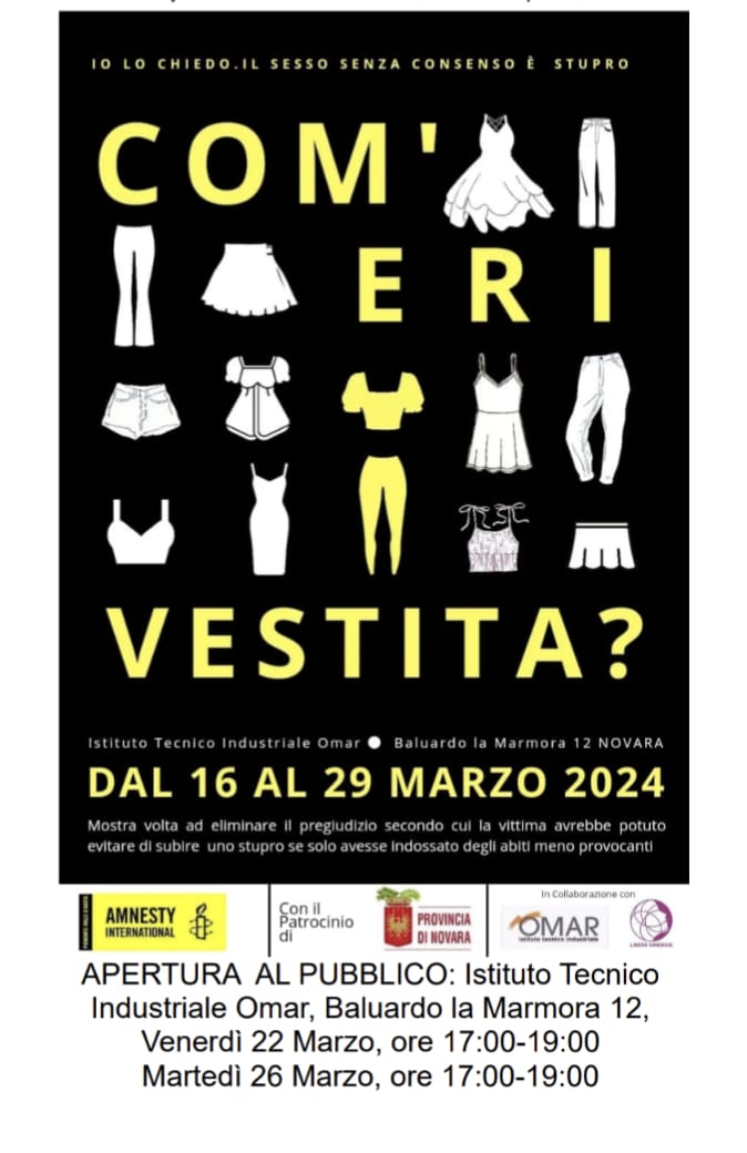 AmnestyNovara's tweet photo. SAVE THE DATE

22 e 26 Marzo,ore 17-19

"Com'eri vestita", mostra per abbattere lo stereotipo che lo stupro dipenda dall'abbigliamento

Istituto Tecnico Industriale Omar,Novara,Baluardo La Marmora,12 https://t.co/HuAxeCM2iE